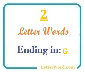 Two Letter Words Ending In G For Domain Names And Scrabble With Meaning Letterword Com