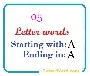 Five letter words starting with A and ending in A