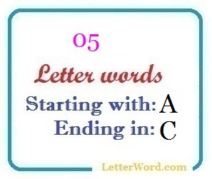 Five letter words starting with A and ending in C