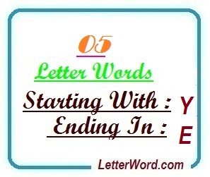 Five letter words starting with Y and ending in E