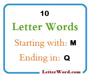 Nine letter words starting with M and ending in Q