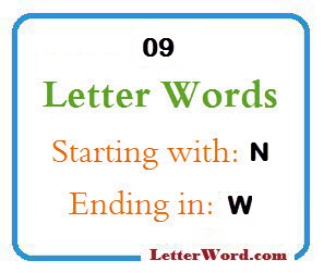 Nine letter words starting with N and ending in W