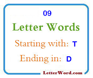 Nine letter words starting with T and ending in D