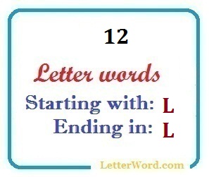 Twelve letter words starting with L and ending in L - LetterWord.com