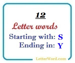 Twelve Letter Words Starting With S And Ending In Y Letterword Com