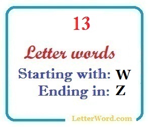 Thirteen letter words starting with W and ending in Z