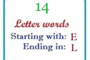 Fourteen letter words starting with E and ending in L