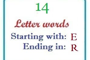 Fourteen letter words starting with E and ending in R