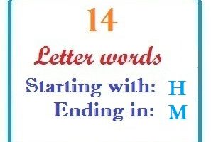 Fourteen letter words starting with H and ending in M