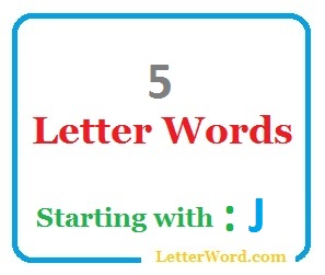 5 Letter Words Starting With J Letterword Com