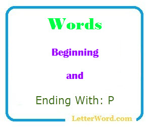 Words beginning and ending with p - LetterWord.com